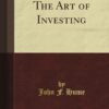 The Art Of Investing By John Ferguson Hume