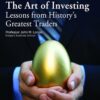 The Art of Investing Lessons from History’s Greatest Traders By John M. Longo