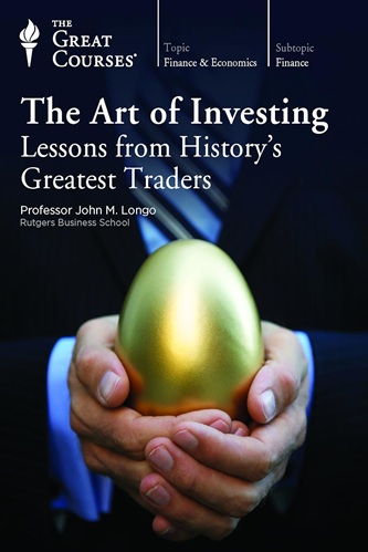 The Art of Investing Lessons from History’s Greatest Traders By John M. Longo