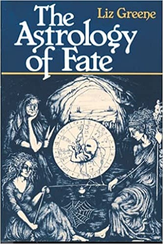 The Astrology of Fate By Liz Greene