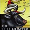 The Bull Hunter Tracking Todays Hottest Investments by Dan Denning