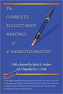 The Complete Elliott Wave Writings of A.Hamilton Bolton By Robert R. Jr. Prechter
