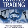 The Complete Guide to Futures Trading: What You Need to Know about the Risks and Rewards By Lind-Waldock