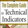 The Complete Guide to Technical Indicators By Mark Larson