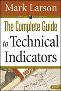 The Complete Guide to Technical Indicators By Mark Larson