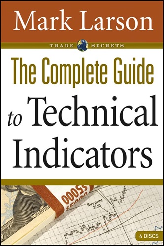 The Complete Guide to Technical Indicators By Mark Larson