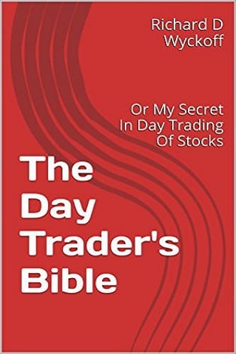 The Day Trader's Bible By Richard D. Wyckoff