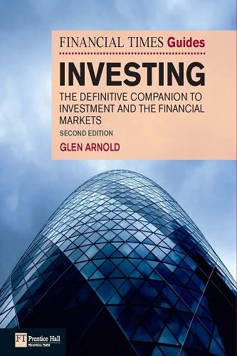 The Financial Times guide to investing the definitive companion to investment and the financial markets By Glen Arnold