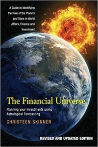 The Financial Universe Planning Your Investments Using Astrological Forecasting by Christeen Skinner