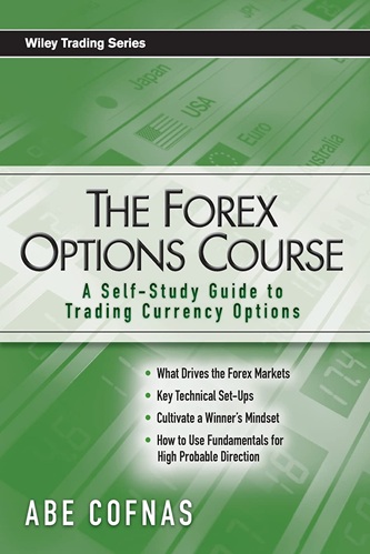 The Forex Options Course By Abe Cofnas