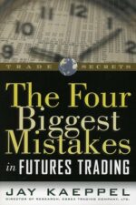The Four Biggest Mistakes in Futures Trading