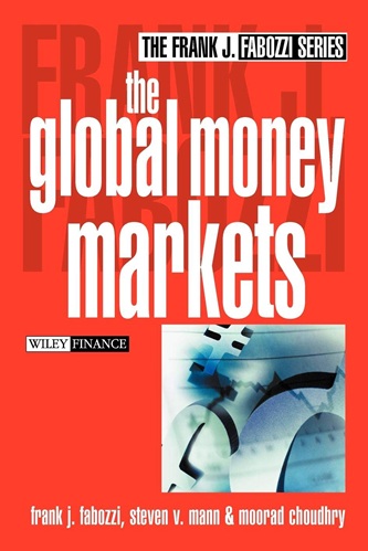 The Global Money Markets By Frank J. Fabozzi, Steven V. Mann