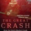 The Great Crash How the Stock Market Crash of 1929 Plunged the World into Depression By Selwyn Parker