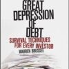 The Great Depression of Debt Survival Techniques for Every Investor By Warren Brussee