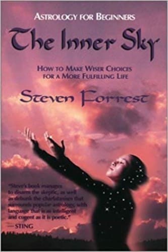 The Inner Sky The Dynamic New Astrology for Everyone By Steven Forrest