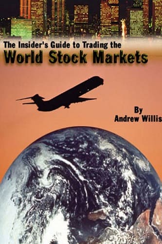 The Insider’s Guide to Trading the World Stock Markets By Andrew Willis