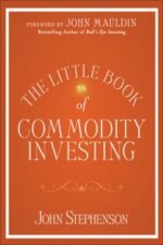 The Little Book of Commodity Investing By John Stephenson