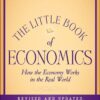 The Little Book of Economics How the Economy Works in the Real World By Greg Ip