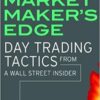 The Market Makers Edge Day Trading Tactics from a Wall Street Insider by Josh Lukeman
