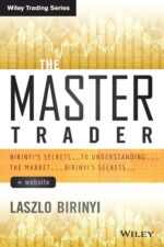 The Master Trader Birinyi's Secrets to Understanding the Market By Laszlo Birinyi