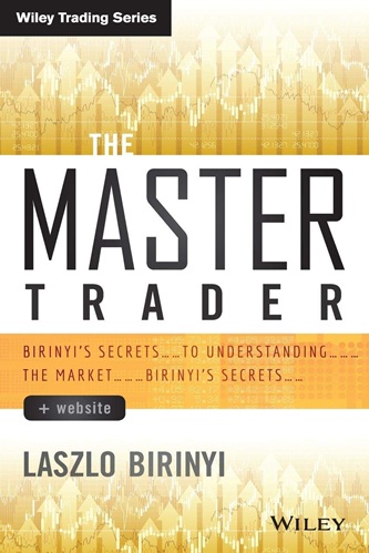 The Master Trader Birinyi's Secrets to Understanding the Market By Laszlo Birinyi