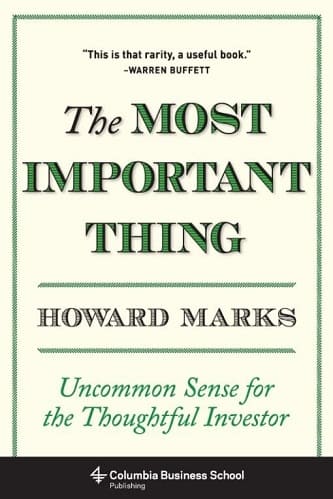 The Most Important Thing Uncommon Sense for The Thoughtful Investor By Howard Marks