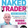 The Naked Trader How Anyone Can Still Make Money Trading Shares by Robbie Burns