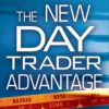 The New Day Trader Advantage By Jon D. Markman