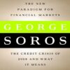 The New Paradigm for Financial Markets The Credit Crisis of 2008 and What It Means By George Soros