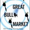 The Next Great Bull Market_ How To Pick Winning Stocks and Sectors in the New Global Economy By Matthew McCall