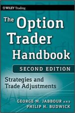 The Option Trader Handbook Strategies and Trade Adjustments, Second Edition by George Jabbour, Philip H. Budwick