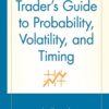 The Option Trader's Guide to Probability, Volatility and Timing By Jay Kaeppel