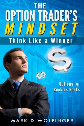 The Option Traders Mindset Think Like a Winner By Mark Wolfinger