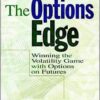 The Options Edge Winning the Volatility Game with Options On Futures By William Gallacher