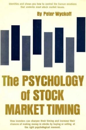 The Psychology of Stock Market Timing By Peter Wyckoff