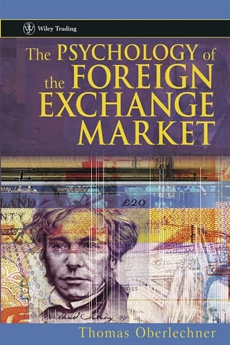 The Psychology of the Foreign Exchange Market By Thomas Oberlechner