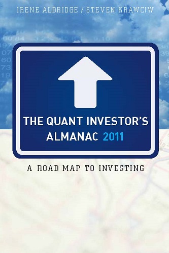 The Quant Investors Almanac 2011 A Roadmap to Investing By Irene Aldridge, Steven Krawciw