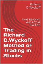 The Richard D.Wyckoff Method of Trading in Stocks
