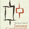 The Secret Code of Japanese Candlesticks By Felipe Tudela