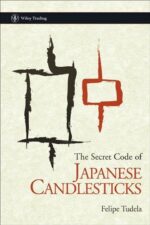 The Secret Code of Japanese Candlesticks By Felipe Tudela
