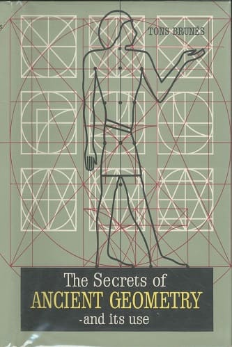 The Secrets Of Ancient Geometry and Its Use (Volumes I & II) By Tons Brunes