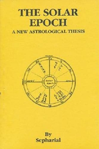 The Solar Epoch A New Astrological Thesis By Sepharial