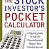The Stock Investors Pocket Calculator A Quick Guide to All the Formulas and Ratios You Need to Invest Like a Pro by Michael C. Thomsett
