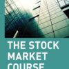 The Stock Market Course By George A. Fontanills, Tom Gentile