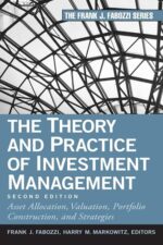 The Theory and Practice of Investment Management Asset Allocation, Valuation, Portfolio Construction, and Strategies By Frank J. Fabozzi
