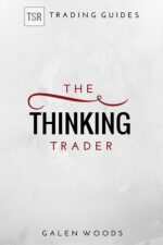 The Thinking Trader by Galen Woods
