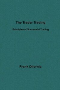 The Trader Trading: Principles of Successful Trading