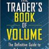 The Traders Book of Volume The Definitive Guide to Volume Trading by Mark Leibovit