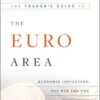 The Trader′s Guide to the Euro Area: Economic Indicators, the ECB and the Euro Crisis By David J. Powell