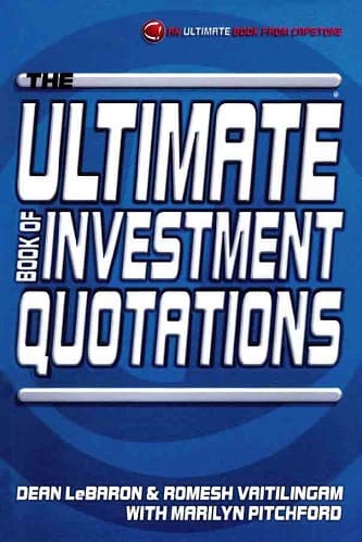 The Ultimate Book of Investment Quotations By Dean LeBaron, Romesh Vaitilingam